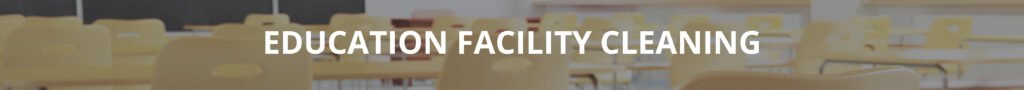 EPIC Commercial Cleaning Education Facility Cleaning Schools